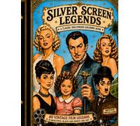 Silver Screen Legends: A Classic Hollywood Coloring Book