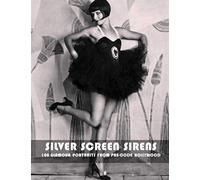 Silver Screen Sirens: 100 Glamour Portraits From Pre-Code Hollywood (Icons Of Cinema)