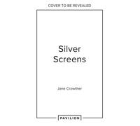 Silver Screens: Spectacular cinemas from Hollywood to Hong Kong - Jane Crowther - Pavilion Books - ebook (ePub) - Livre