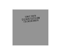 Sonic Youth - Silver Session For Jason Knuth