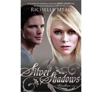 Silver Shadows A Bloodlines Novel by Richelle Mead Richelle Mead (Auteur)