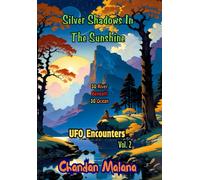 Silver Shadows In The Sunshine: 30 River Beneath 30 Ocean: 2 (Ufo Encounters)