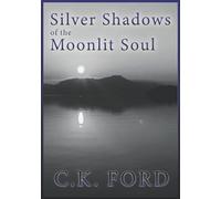 Silver Shadows Of The Moonlit Soul
