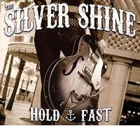 Silver Shine,the - Hold Fast [Import]
