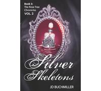Silver Skeletons Vol 2: Book 3 of The Rose Tree Chronicles
