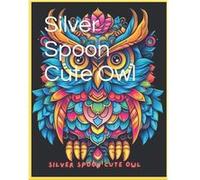 Silver Spoon Cute Owl - Junior Vasquez - Amazon Digital Services LLC KDP - Livre en Anglais Junior VasquezJunior Vasquez (Auteur)