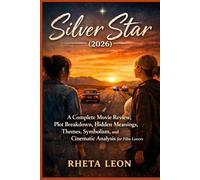 Silver Star (2026): A Complete Movie Review, Plot Breakdown, Hidden Meanings, Themes, Symbolism, and Cinematic Analysis for Film Lovers