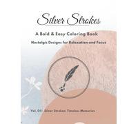 Silver Strokes: A Bold and Simple Coloring Book: 48 Large-Print Designs for Relaxation and Stress Relief