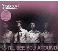 Silver Sun - I'll See You Around Pt.2