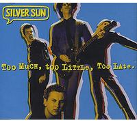 Silver Sun - Much,Too Little. [Import]