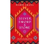 Silver Sword and Stone by Marie Arana Unknown (Auteur)