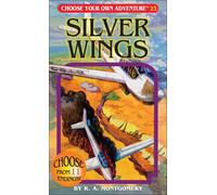 Silver Wings - R. A. Montgomery - Choose Your Own Adventure/Open Road - ebook (ePub) - Livre