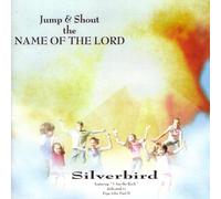 Silverbird - Jump & Shout Name of The Lord