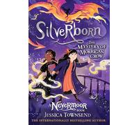 Silverborn: The Mystery of Morrigan Crow Book 4: Step boldly into this fantastical children's series