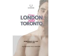 Silverbourne: Between London and Toronto: Intentionality in a Gay Expat’s Life - Third Edition