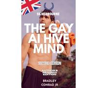 Silverbourne: The Gay AI Hive Mind A Silverbourne Short Story Second Edition Author's revised edition