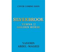 Silverbrook Yumna and the Golden Horse - Yassmin Abdel-Magied - Hodder Children's Books - ebook (ePub) - Livre