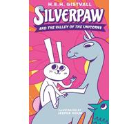 Silverpaw and the Valley of the Unicorns: Follow a brave little bunny into a world of magic, friendship, and adventure.