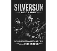 SILVERSUN BIOGRAPHY: THE HUMBLE ROOTS AND UNSTOPPABLE RISE OF AN ICONIC BAND