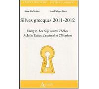 Silves grecques 2011-2012 Eschyle, Les Sept contre ThèbesAchille Tatius, Leucippé et Clitophon - GUEZ/MUNOZ - Atlande Eds - broché - Etude