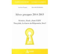 Silves grecques 2014-2015 Homère, iliade, chant XXIVThucydide, La guerre du Péloponnèse, livre I - KEFALLONITIS/PEIGNEY - Atlande Eds - broché - Essai