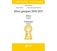 Silves grecques 2016-2017 Platon , GorgiasCallimaque , Hymnes - BALANSARD/DURBEC - Atlande Eds - broché - Scolaire / Universitaire