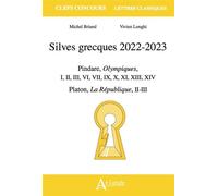 Silves grecques 2022-2023: Pindare, Olympiques, I, II, III, VI, VII, IX, X, XIII, XIV ; Platon, La République, II-III