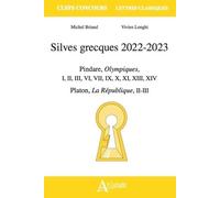 Silves grecques 2022-2023: Pindare, Olympiques, I, II, III, VI, VII, IX, X, XIII, XIV ; Platon, La République, II-III
