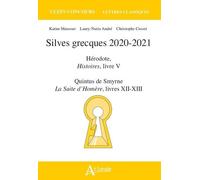 Silves Grecques - Hérodote, Histoires, Livre V - Quintus De Smyrne, La Suite D'homère, Livres Xii-Xiii - Edition 2020-2021