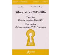 Silves latines 2015-2016 Tite-Live, Histoire romaine, Livre XXIDracontius, Poèmes profanes, VI-X ; Fragments - MERY/STOEHR-MONJOU - Atlande Eds - broché - Scolaire / Universitaire
