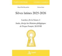 Silves latines 2025-2026: Lucrèce, De la Nature , I - Justin, Abrégé des Histoires Philippiques de Trogue Pompée