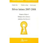 Silves Latines - Properce, Elegies I - Sénèque, De La Clémence - Ambroise, Des Devoirs I