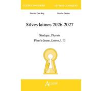 Silves Latines - Sénèque, Thyeste, Pline Le Jeune, I Et Iii - Edition 2026-2027
