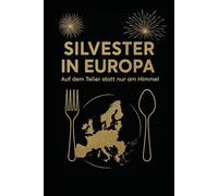 Silvester in Europa: Auf dem Teller statt nur am Himmel
