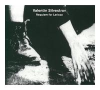 Silvestrov - Requiem for Larissa