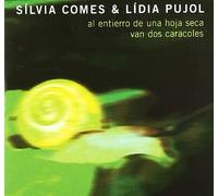 Silvia Comes & Lidia Pujol - Al Entierro De Una Hoja. [Import]