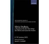 Silvia Dubois, a Biografy of the Slav Who Whipt Her Mistres and Gand Her Fredom, Schomburg Library of Nineteenth-Century Black Women Writers C.W. Larison (Auteur)