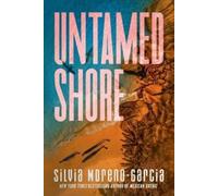 Silvia Moreno-Garcia Untamed Shore (Poche)