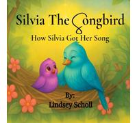 Silvia The Songbird-How Silvia Got Her Song