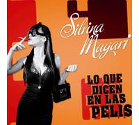 Silvina Magari - Lo Que Dicen En Las Pelis