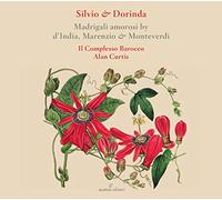 Silvio & Dorinda-Madrigali Amorosi by D‘India, Marenzio and Monteverdi