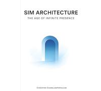 SIM Architecture: The Age of Infinite Presence - Black & White Interior