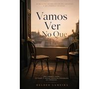 Sim, Vamos Ver no que Dá: Como escolhemos amar num mundo que nos ensinou a ter medo - e com as feridas que já trazíamos antes dele