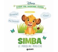 Simba. Le paroline magiche. Storie per diventare grandi. Ediz. a colori