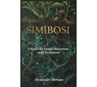 Simbiosi: Il Ruolo dei Funghi Micorrizici negli Ecosistemi