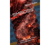 SIMBIOSIS: La belleza puede ser la forma más cruel de exterminio.