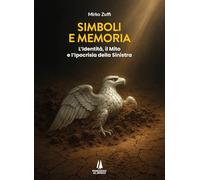 Simboli e memoria. L'identità, il mito e l'ipocrisia della sinistra