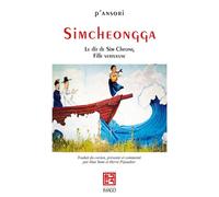 Simcheongga Le Dit de Sim Cheong, fille vertueuse, Pansori (traduit du coréen) - Yumi Han - Imago - broché - Roman