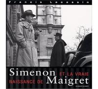 Simenon et la Vraie naissance de Maigret