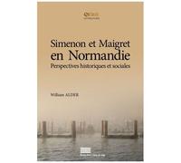 Simenon Et Maigret En Normandie - Perspectives Historiques Et Sociales